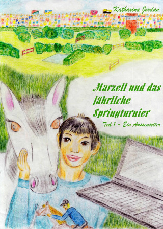 Katharina Jordan: Marzell und das jährliche Springturnier