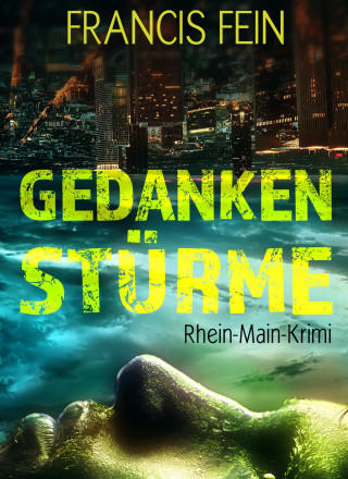 Francis Fein: Gedankenstürme