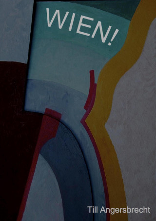 Till Angersbrecht: Wien!