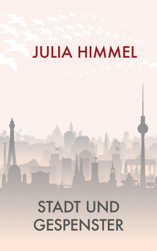 Julia Himmel: Stadt und Gespenster