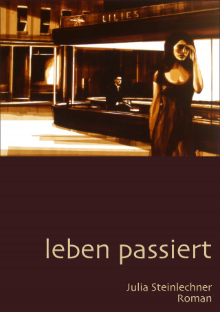Julia Steinlechner: leben passiert