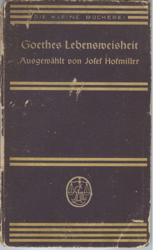 Josef Hofmiller: Goethes Lebensweisheit