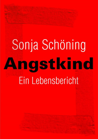 Sonja Schöning: Angstkind