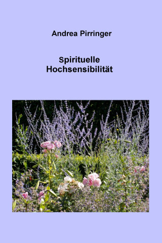 Andrea Pirringer: Spirituelle Hochsensibilität