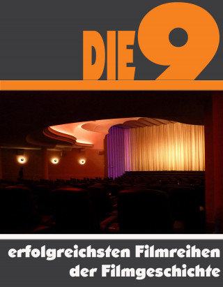 A.D. Astinus: Die Neun erfolgreichsten Filmreihen der Filmgeschichte