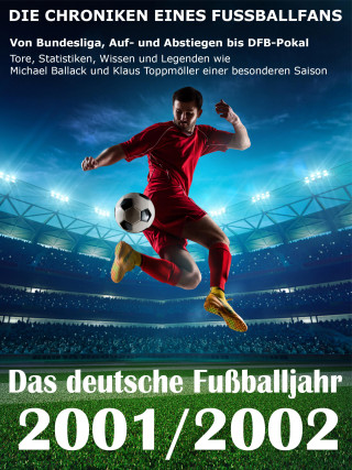 Werner Balhauff: Das deutsche Fußballjahr 2001 / 2002