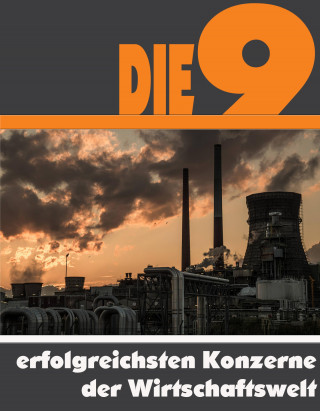 A.D. Astinus: Die neun erfolgreichsten Konzerne der Wirtschaftswelt