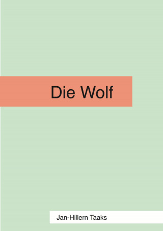 Jan-Hillern Taaks: Die Wolf