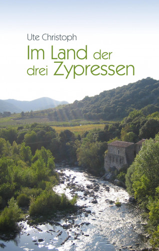 Ute Christoph: Im Land der drei Zypressen
