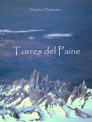 Stephan Hamacher: Torres del Paine