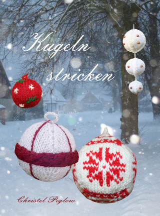 Christel Peglow: Kugeln stricken