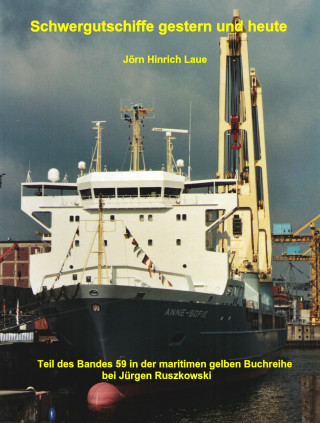 Jörn Hinrich Laue: Schwergutschiffe gestern und heute