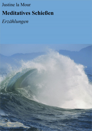 Justine la Mour: Meditatives Schießen