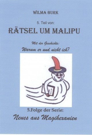 Wilma Burk: Rätsel um Malipu 5. Teil