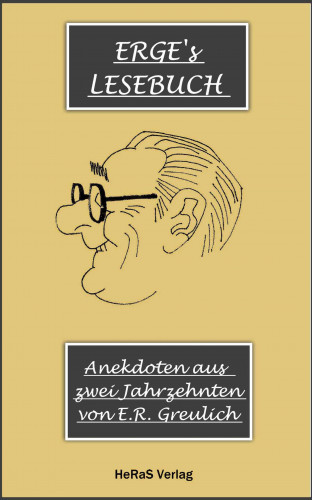 E.R. Greulich: Anekdoten aus zwei Jahrzehnten