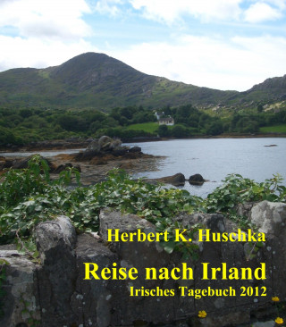 Herbert K. Huschka: Reise nach Irland