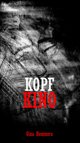 Gina Hemmers: KOPFKINO