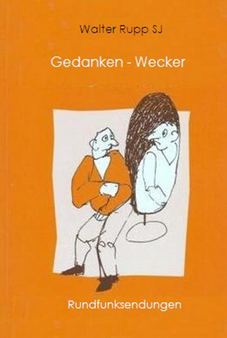 Walter Rupp: Gedanken-Wecker