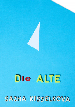 Sasha Kisselkova: DIE ALTE
