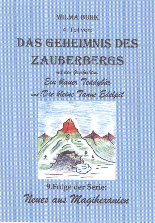 Wilma Burk: Das Geheimnis des Zauberbergs 4. Teil