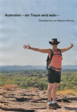 Marion Böhme: Australien - ein Traum wird wahr -