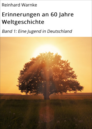 Reinhard Warnke: Erinnerungen an 60 Jahre Weltgeschichte