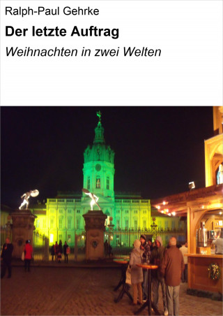 Ralph-Paul Gehrke: Der letzte Auftrag