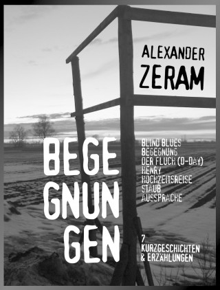 Alexander Zeram: BEGEGNUNGEN