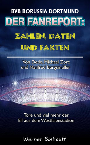 Werner Balhauff: Die Borussen – Zahlen, Daten und Fakten des BVB Borussia Dortmund