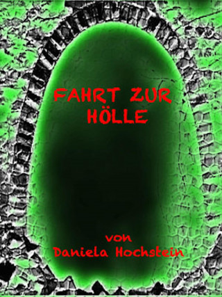 Daniela Hochstein: Fahrt zur Hölle