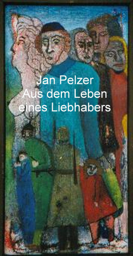 Jan Pelzer: Aus dem Leben eines Liebhabers