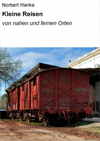 Norbert Hanke: Kleine Reisen