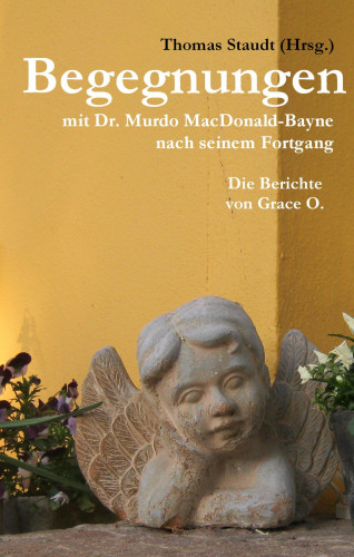 Thomas Staudt (Hrsg.): Begegnungen mit Dr. Murdo MacDonald-Bayne nach seinem Fortgang