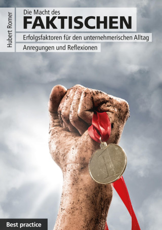 Hubert Romer: Die Macht des FAKTISCHEN