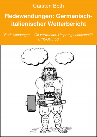 Carsten Both: Redewendungen: Germanisch-italienischer Wetterbericht