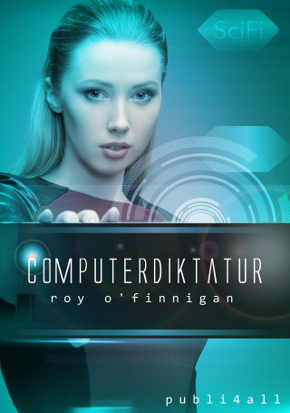 Roy O'Finnigan: Computerdiktatur