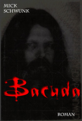 Mick Schwunk: Bacuda