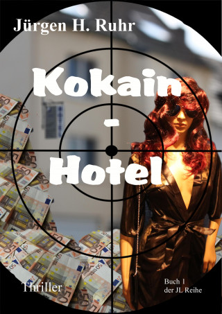 Jürgen H. Ruhr: Kokain - Hotel