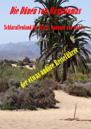 Susi von den Dünen: Die Dünen von Maspalomas. Schlaraffenland für Wixer, Spanner und mehr...