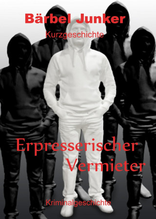 Bärbel Junker: Erpresserischer Vermieter