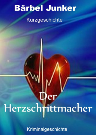 Bärbel Junker: Der Herzschrittmacher
