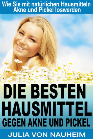 Julia von Nauheim: Die besten Hausmittel gegen Akne und Pickel