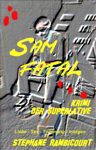 Stephane Rambicourt: Sam Fatal