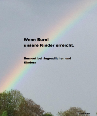 Karin Müller: Wenn Burni unsere Kinder erreicht.