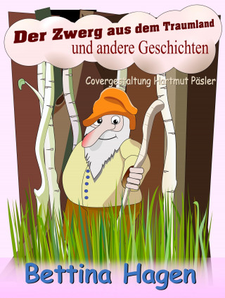 Bettina Hagen: Der Zwerg aus dem Traumland