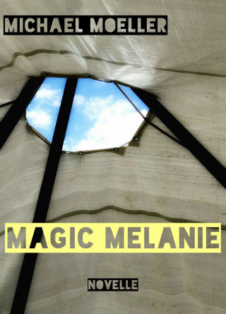 Michael Möller: Magic Melanie