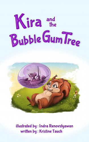 Kristine Tauch: Kira and the Bubble Gum Tree