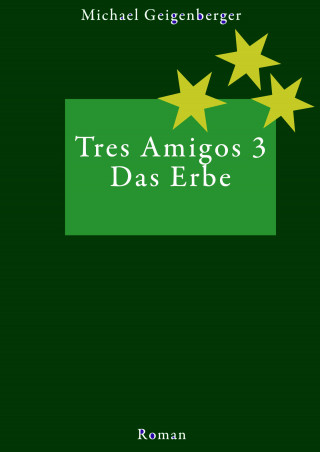 Michael Geigenberger: Tres Amigos 3