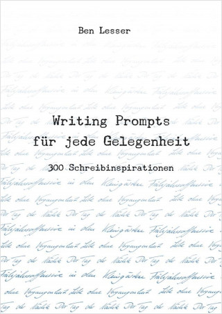 Ben Lesser: Writing Prompts für jede Gelegenheit