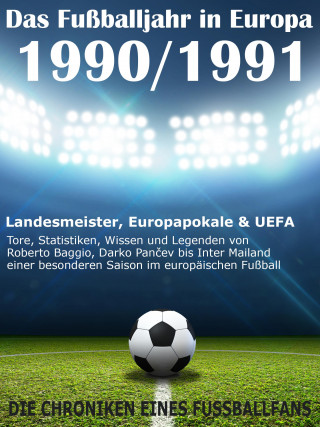 Werner Balhauff: Das Fußballjahr in Europa 1990 / 1991